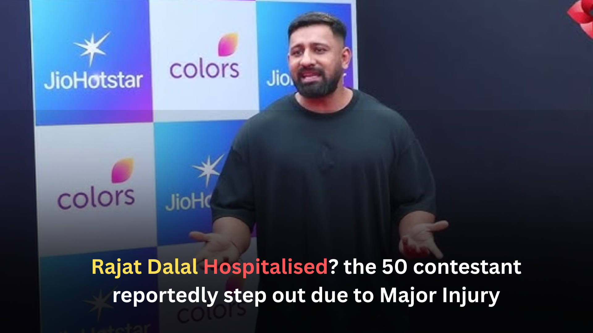 Rajat Dalal Hospitalised? the 50 contestant reportedly step out due to Major Injury