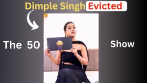 The 50 reality show episode 7: Dimple Evicted from the Show, Gets the Least Votes