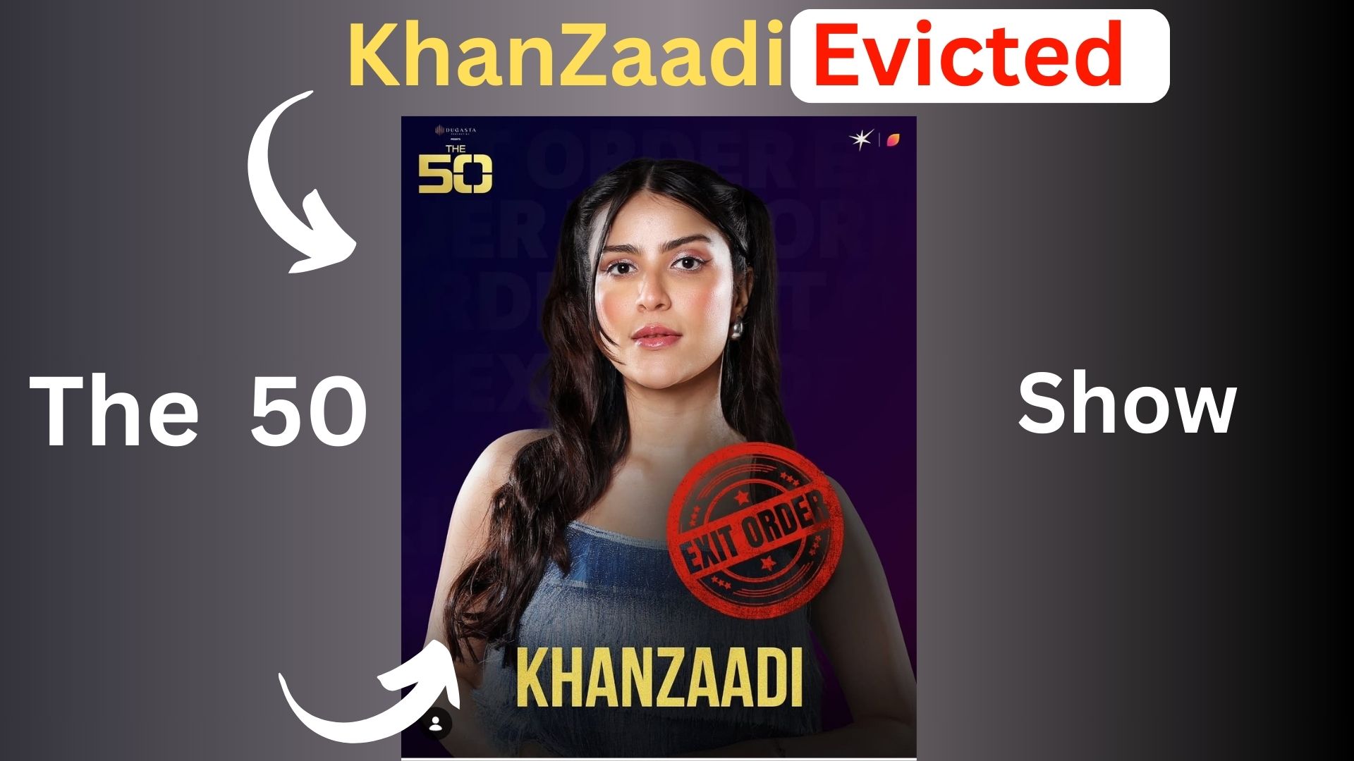 The 50 Show 6th Elimination: khanzaadi is evicted from The 50 in Episode 11.